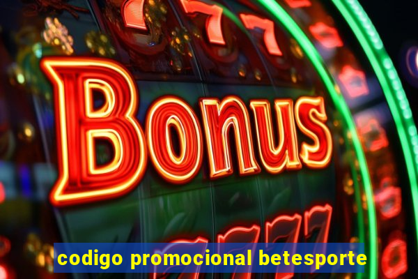 codigo promocional betesporte